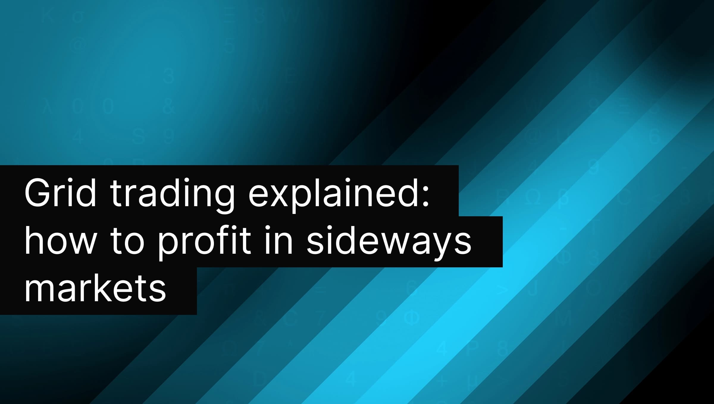 Grid trading explained: how to profit in sideways markets